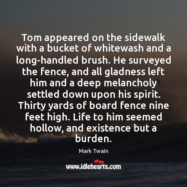 Tom appeared on the sidewalk with a bucket of whitewash and a Image