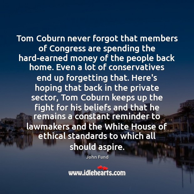 Tom Coburn never forgot that members of Congress are spending the hard-earned Image
