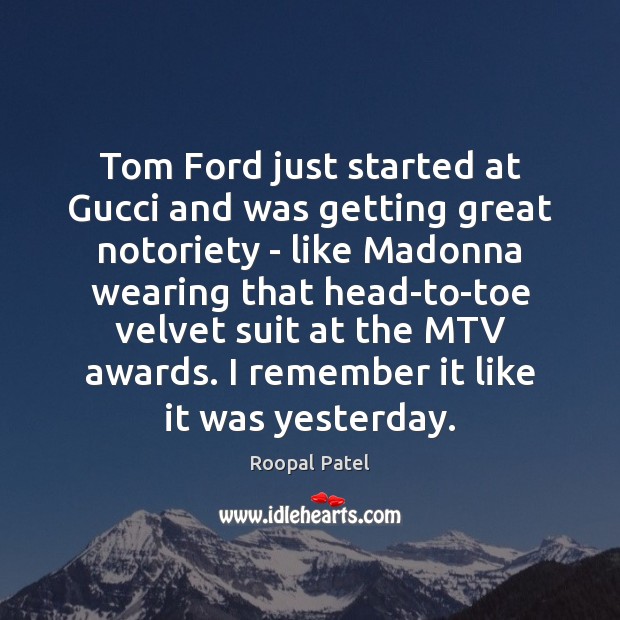 Tom Ford just started at Gucci and was getting great notoriety – Image