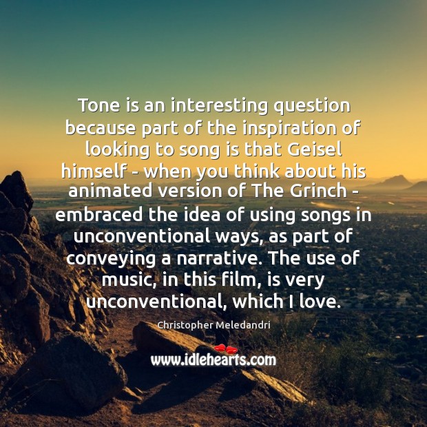 Tone is an interesting question because part of the inspiration of looking Image