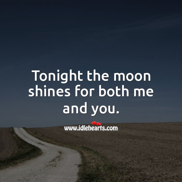 Tonight the moon shines for both me and you. Good Night Quotes for Him Image