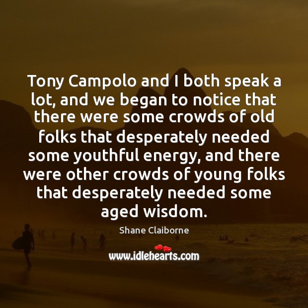 Tony Campolo and I both speak a lot, and we began to Image