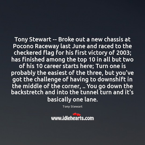 Tony Stewart — Broke out a new chassis at Pocono Raceway last Image