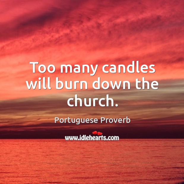 Too many candles will burn down the church. Image