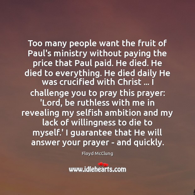 Too many people want the fruit of Paul’s ministry without paying the Selfish Quotes Image