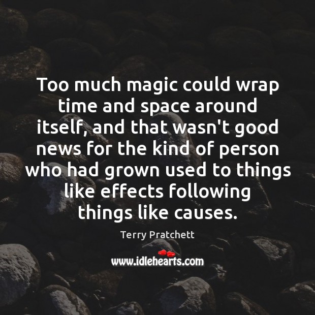Too much magic could wrap time and space around itself, and that Image