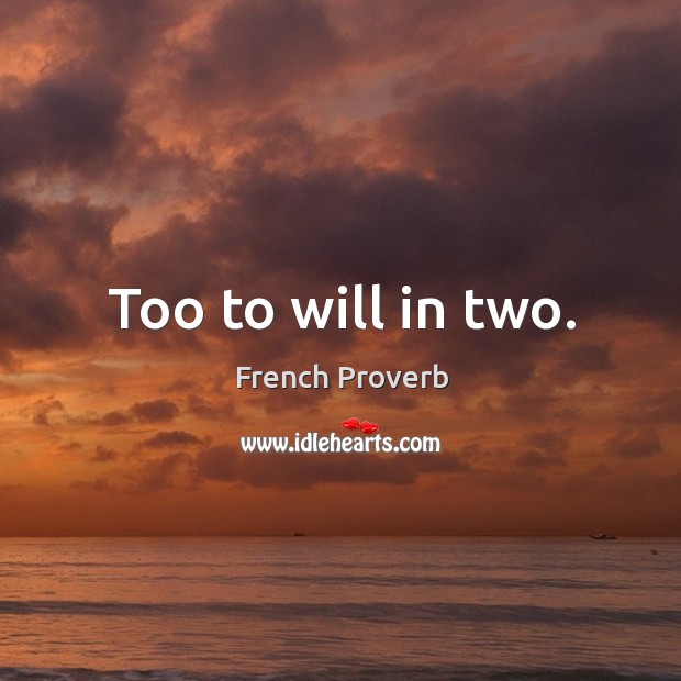 Too to will in two. French Proverbs Image