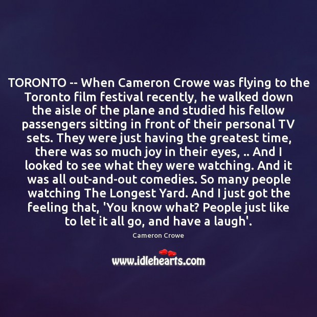 TORONTO — When Cameron Crowe was flying to the Toronto film festival 