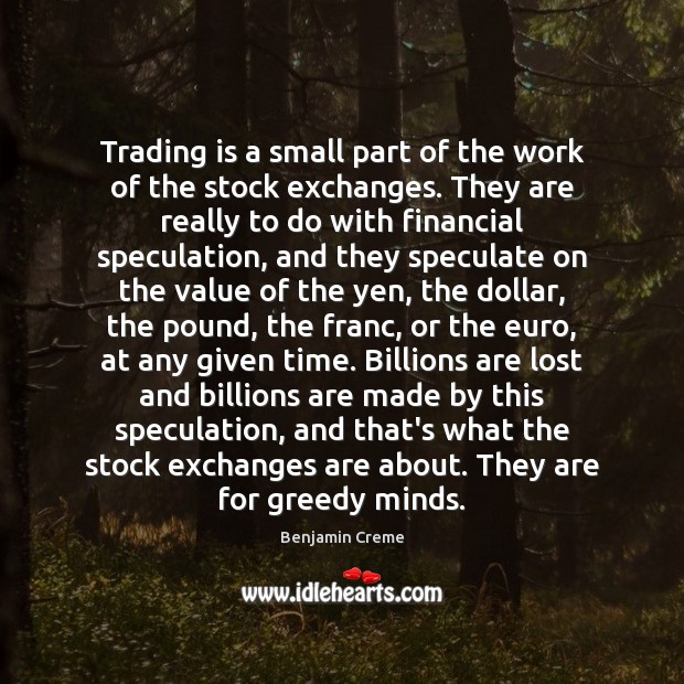 Trading is a small part of the work of the stock exchanges. Value Quotes Image