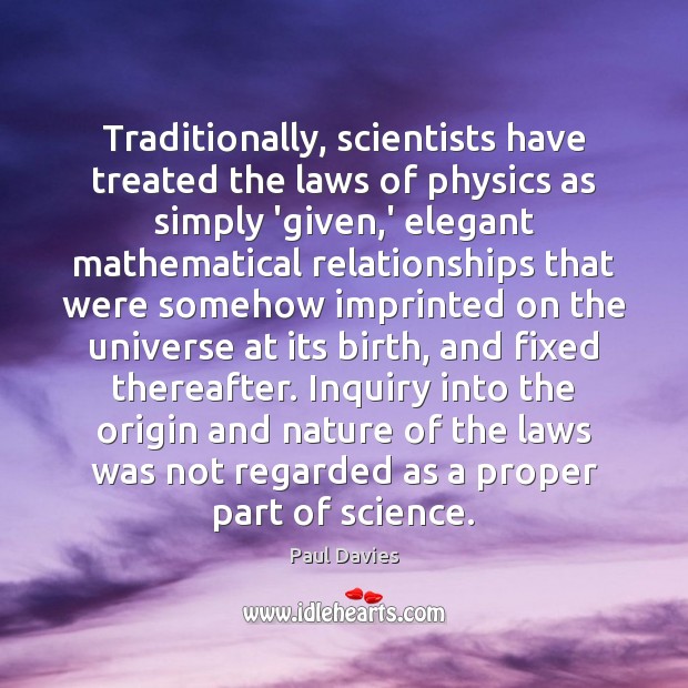 Traditionally, scientists have treated the laws of physics as simply ‘given,’ Image