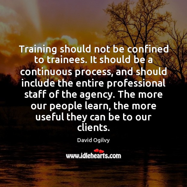 Training should not be confined to trainees. It should be a continuous Image