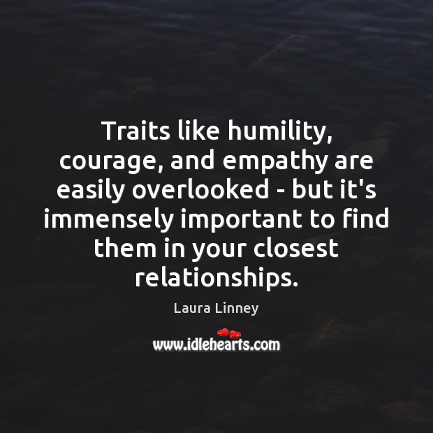 Traits like humility, courage, and empathy are easily overlooked – but it’s Image