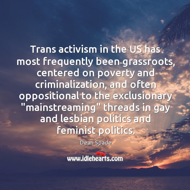 Trans activism in the US has most frequently been grassroots, centered on Image