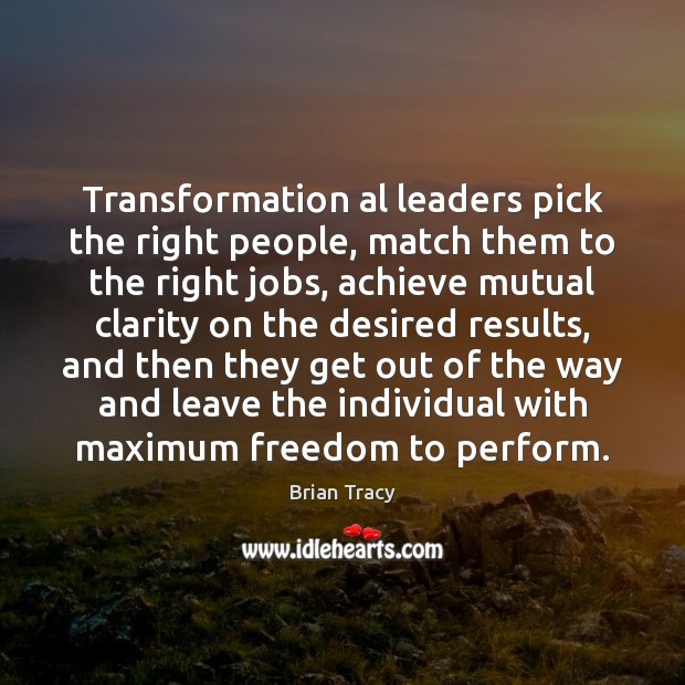 Transformation al leaders pick the right people, match them to the right Image