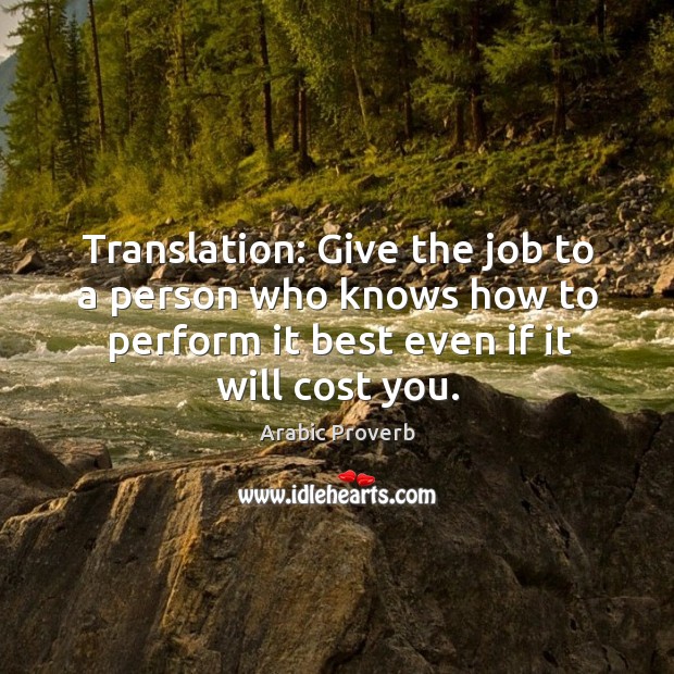 Translation: give the job to a person who knows how Arabic Proverbs Image