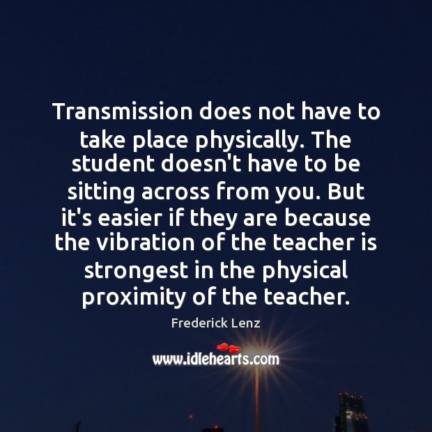 Transmission does not have to take place physically. The student doesn’t have Image