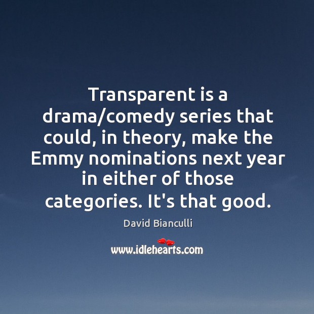 Transparent is a drama/comedy series that could, in theory, make the Image