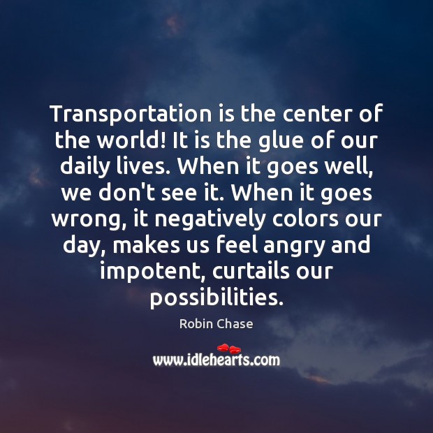 Transportation is the center of the world! It is the glue of Image