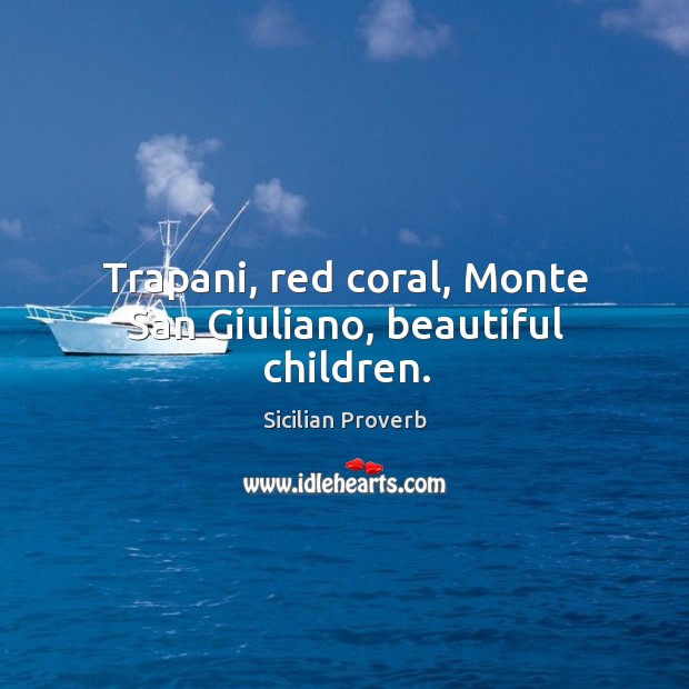 Trapani, red coral, monte san giuliano, beautiful children. Image