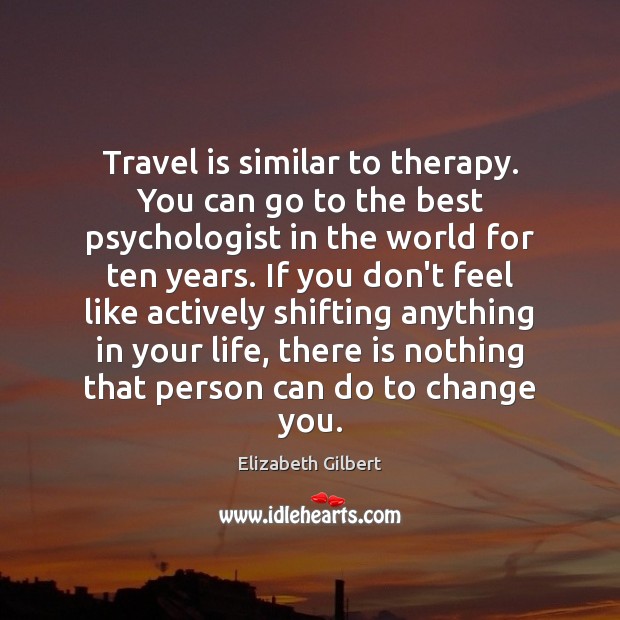Travel is similar to therapy. You can go to the best psychologist Image