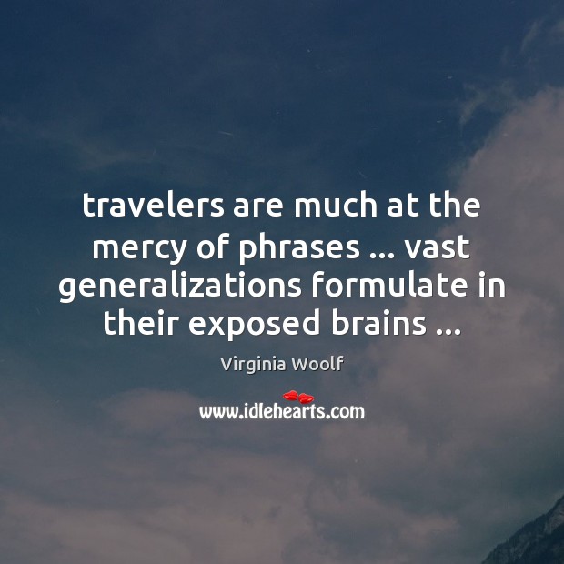 Travelers are much at the mercy of phrases … vast generalizations formulate in 
