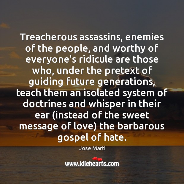 Treacherous assassins, enemies of the people, and worthy of everyone’s ridicule are Image