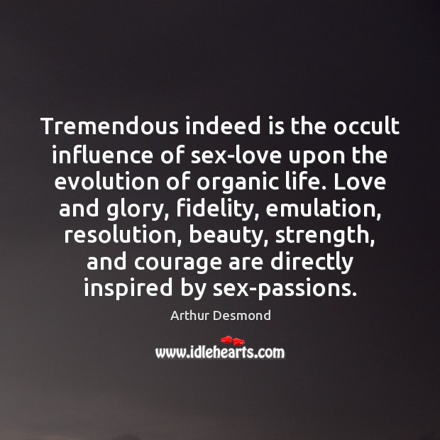 Tremendous indeed is the occult influence of sex-love upon the evolution of Image