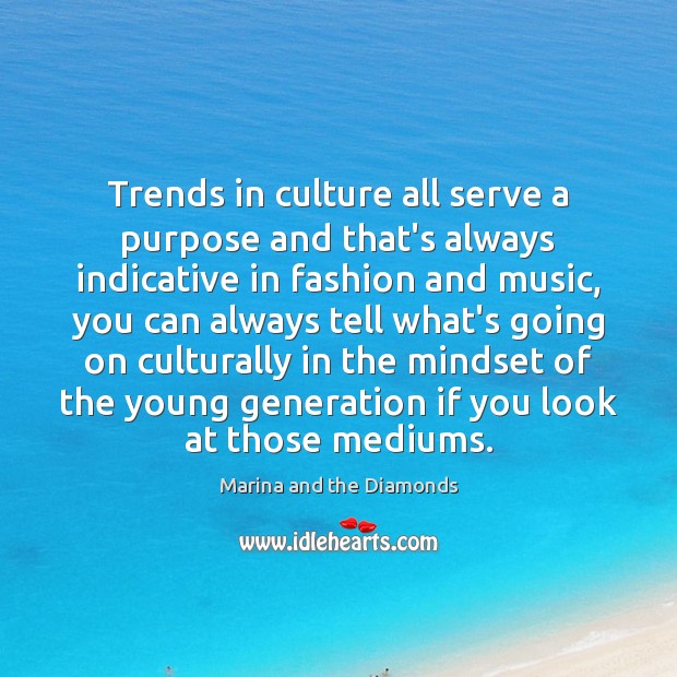 Trends in culture all serve a purpose and that’s always indicative in Serve Quotes Image
