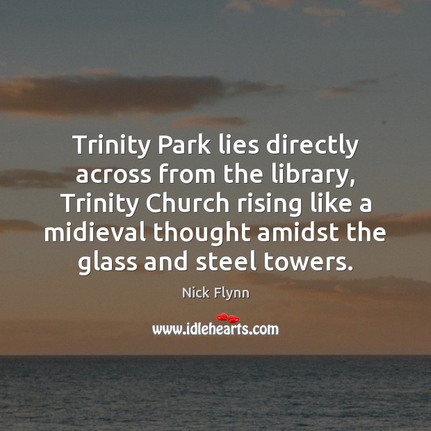 Trinity Park lies directly across from the library, Trinity Church rising like Image