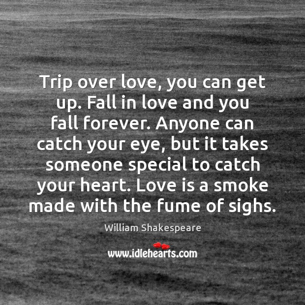 Trip over love, you can get up. Fall in love and you Image