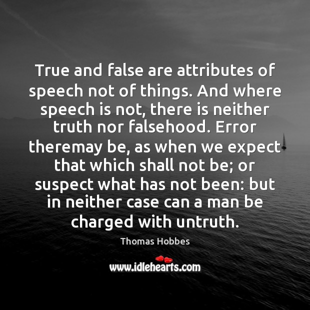 True and false are attributes of speech not of things. And where Image