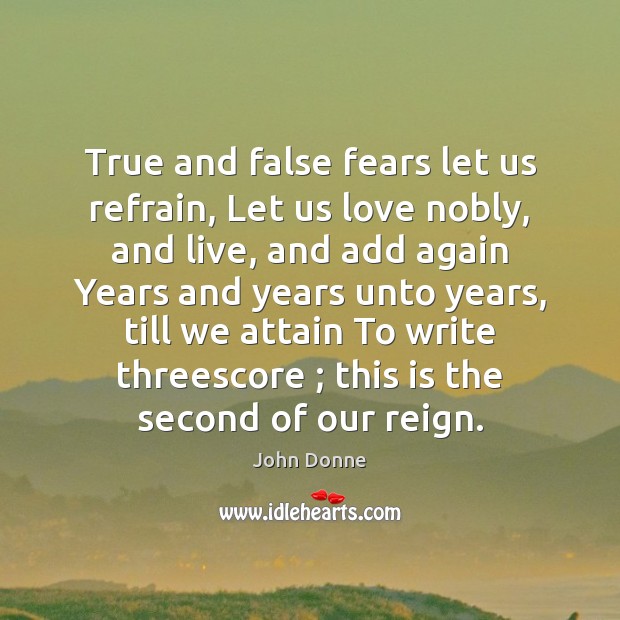 True and false fears let us refrain, Let us love nobly, and Image