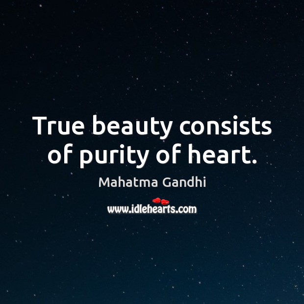 True beauty consists of purity of heart. Image