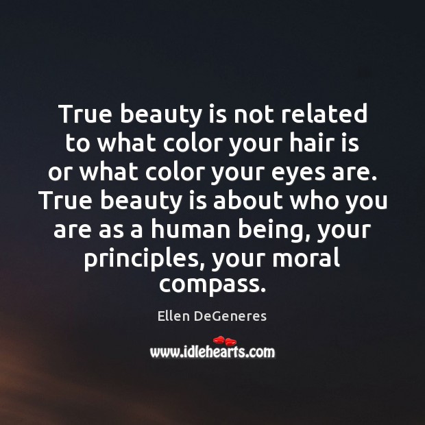 True beauty is not related to what color your hair is or Ellen DeGeneres Picture Quote