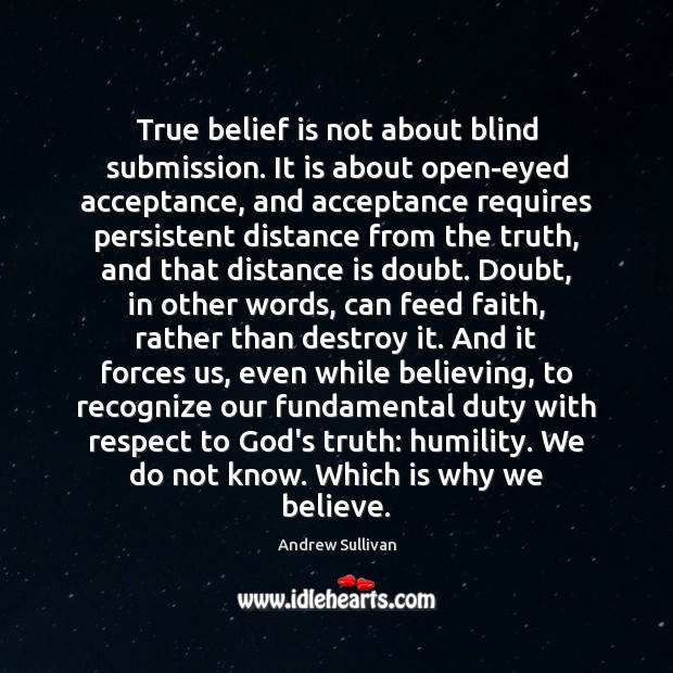 True belief is not about blind submission. It is about open-eyed acceptance, Image