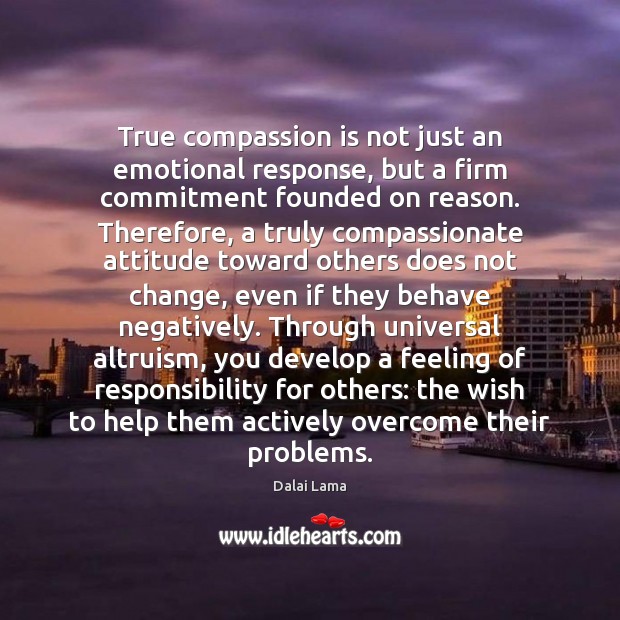 True compassion is not just an emotional response, but a firm commitment Compassion Quotes Image