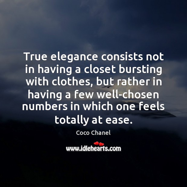 True elegance consists not in having a closet bursting with clothes, but Image
