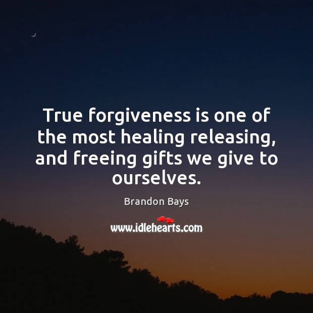 True forgiveness is one of the most healing releasing, and freeing gifts Brandon Bays Picture Quote