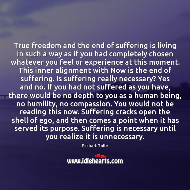 True freedom and the end of suffering is living in such a Image