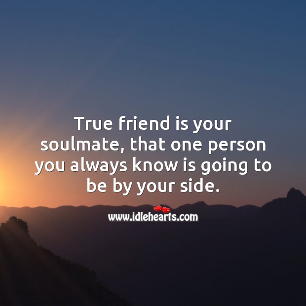 True friend is your soulmate. Friendship Quotes Image