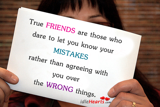 True friends are those who dare to let you know Image