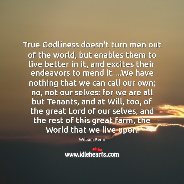 True Godliness doesn’t turn men out of the world, but enables them Image