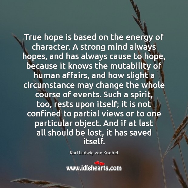 True hope is based on the energy of character. A strong mind Hope Quotes Image