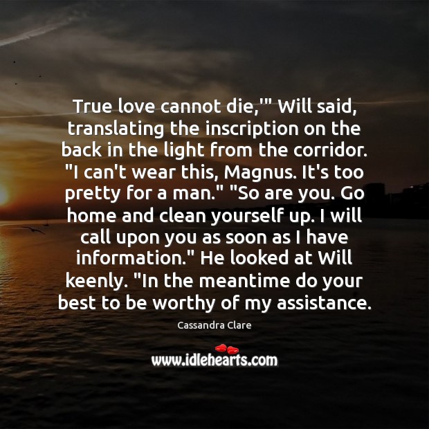 True love cannot die,'” Will said, translating the inscription on the True Love Quotes Image