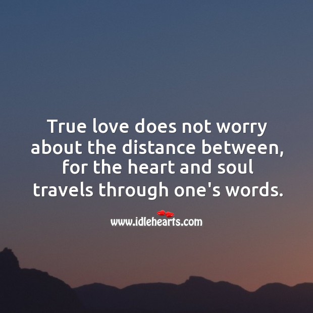 True love does not worry about the distance. Love Quotes Image
