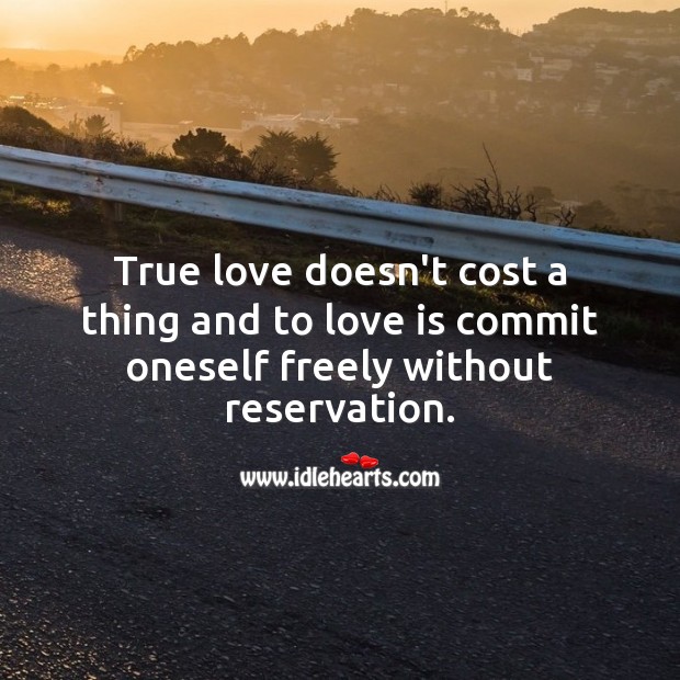 True love doesn’t cost a thing. Love Is Quotes Image