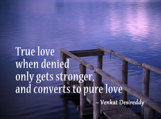 True love only gets stronger. Venkat Desireddy Picture Quote