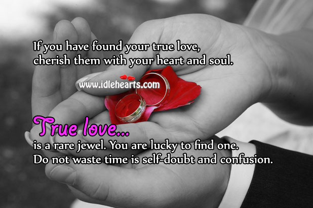 True love is a rare jewel. Cherish it. Time Quotes Image