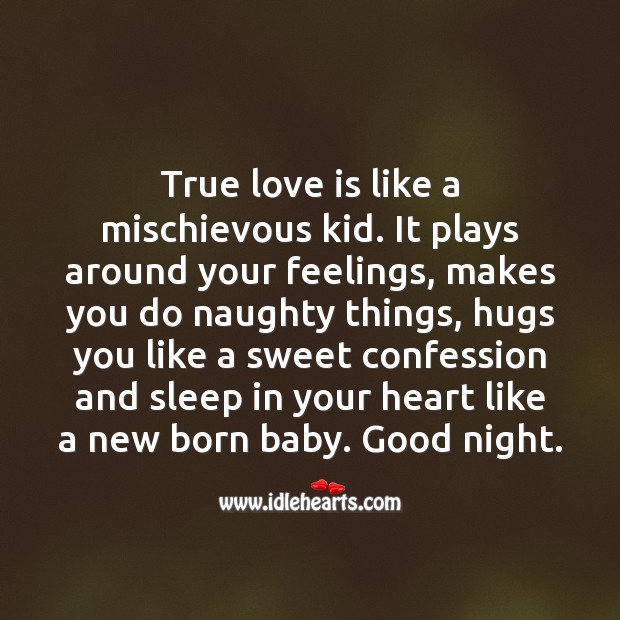 True love is like a mischievous kid. Good Night Quotes Image