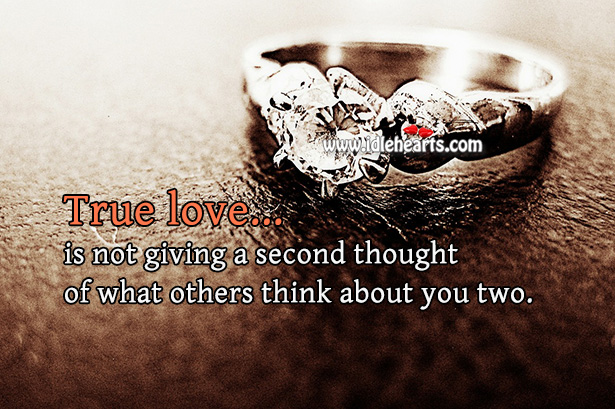 True love is not giving a second thought. Image